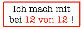 Ich mach mit bei #12 von 12